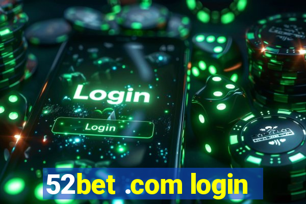 52bet .com login